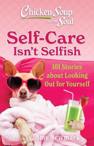 Cover image for Chicken Soup for the Soul: Self-Care Isn't Selfish