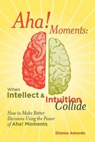 Cover image for AHA! Moments: When Intellect and Intuition Collide