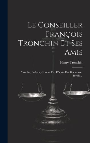 Cover image for Le Conseiller Francois Tronchin Et Ses Amis