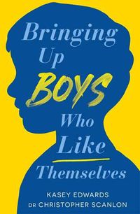Cover image for Bringing Up Boys Who Like Themselves
