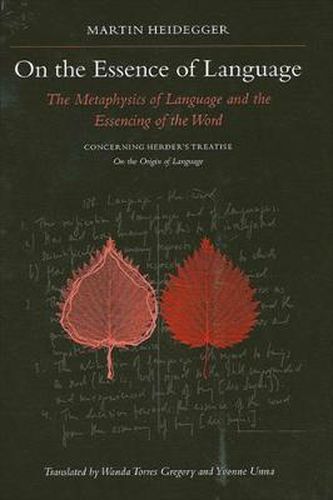 Cover image for On the Essence of Language: The Metaphysics of Language and the Essencing of the Word Concerning Herder's Treatise On the Origin of Language