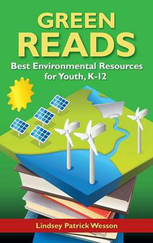 Cover image for Green Reads: Best Environmental Resources for Youth, K-12