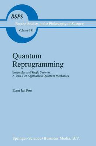 Cover image for Quantum Reprogramming: Ensembles and Single Systems: A Two-Tier Approach to Quantum Mechanics