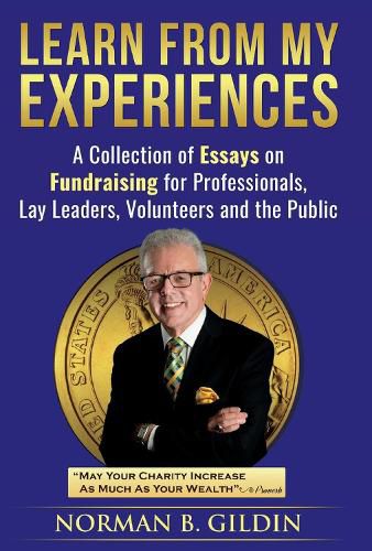 Cover image for Learn From My Experiences: A Collection of Essays on Fundraising