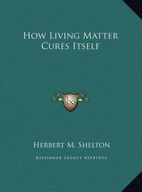 Cover image for How Living Matter Cures Itself