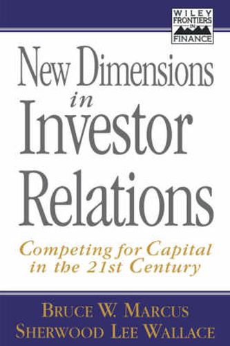 Cover image for New Dimensions in Investor Relations: Competing for Capital in the 21st Century