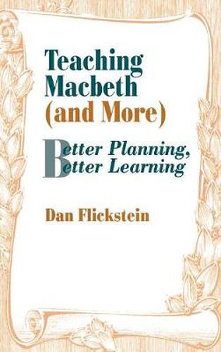 Cover image for Teaching Macbeth (and More): Better Planning, Better Learning