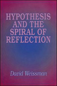 Cover image for Hypothesis and the Spiral of Reflection