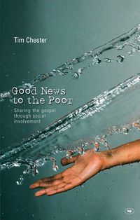 Cover image for Good news to the poor: The Gospel Through Social Involvement