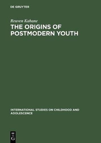 Cover image for The Origins of Postmodern Youth: Informal Youth Movements in a Comparative Perspective