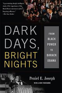 Cover image for Dark Days, Bright Nights: From Black Power to Barack Obama