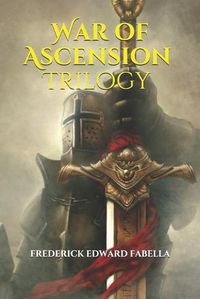 Cover image for War of Ascension Trilogy: This is the compilation of the 3-book fantasy novel series. It contains Book I: The Prophecy, Book II: Dark Magic and Book III: The Tome.