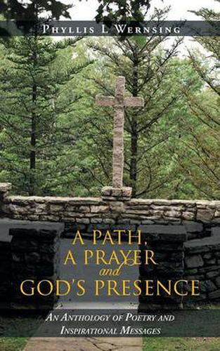 Cover image for A Path, A Prayer and God's Presence: An Anthology of Poetry and Inspirational Messages