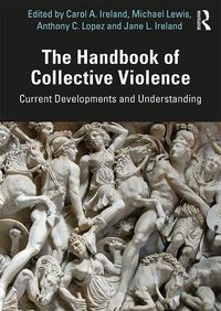 Cover image for The Handbook of Collective Violence: Current Developments and Understanding