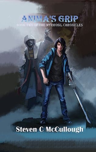 Cover image for Anima's Grip, Book Two of The Myrrosil Chronicles