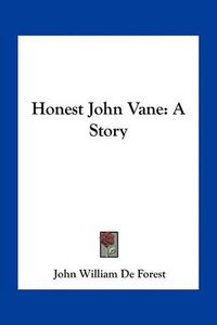 Cover image for Honest John Vane: A Story