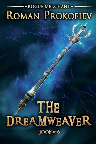 Cover image for The Dreamweaver (Rogue Merchant Book #6): LitRPG Series