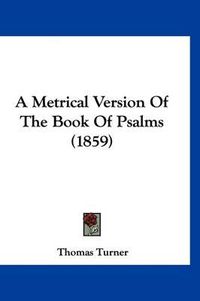 Cover image for A Metrical Version of the Book of Psalms (1859)