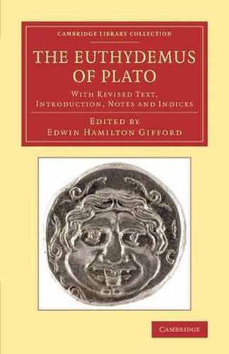 Cover image for The Euthydemus of Plato: With Revised Text, Introduction, Notes and Indices