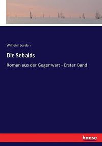 Cover image for Die Sebalds: Roman aus der Gegenwart - Erster Band