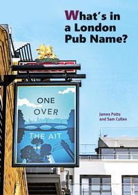 Cover image for What's in a London Pub Name?