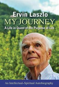 Cover image for My Journey: A Life in Quest of the Purpose of Life