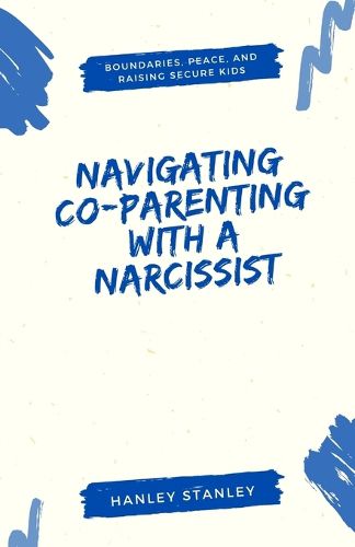 Cover image for Navigating Co-Parenting with a Narcissist