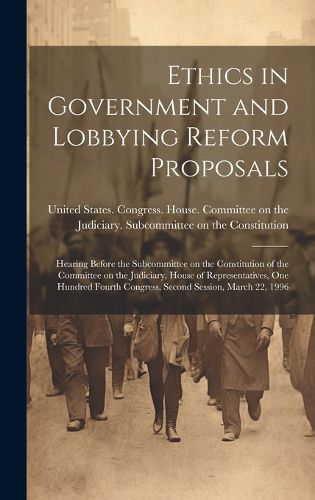 Cover image for Ethics in Government and Lobbying Reform Proposals