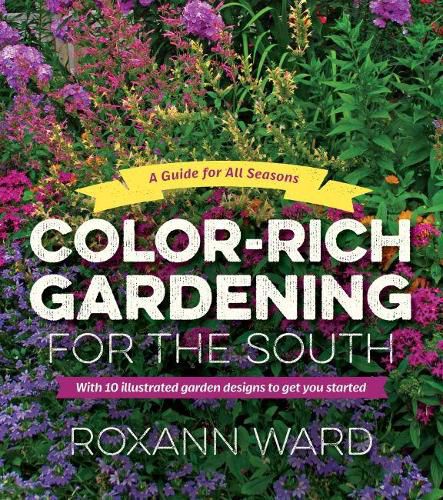 Cover image for Color-Rich Gardening for the South: A Guide for All Seasons