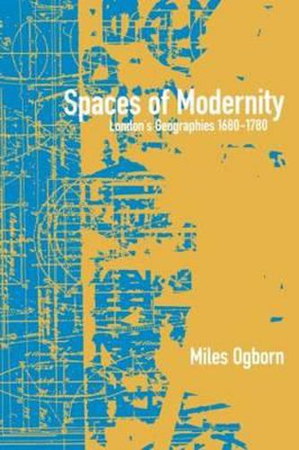 Cover image for Spaces of Modernity: London's Geographies, 1680-1780