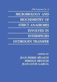 Cover image for Microbiology and Biochemistry of Strict Anaerobes Involved in Interspecies Hydrogen Transfer