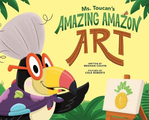 Cover image for Ms. Toucan's Amazing Amazon Art