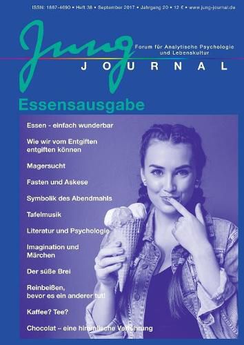 Jung Journal 38: Essensausgabe: Forum fur Analytische Psychologie und Lebenskultur