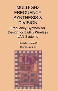 Cover image for Multi-GHz Frequency Synthesis & Division: Frequency Synthesizer Design for 5 GHz Wireless LAN Systems