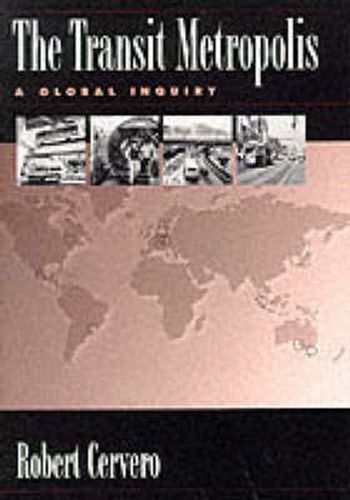 Cover image for The Transit Metropolis: A Global Inquiry