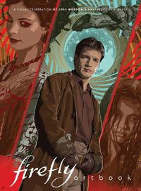 Cover image for Firefly - Artbook: A Visual Celebration of Joss Whedon's Swashbuckling 'Verse
