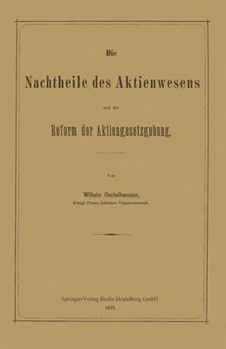 Die Nachtheile Des Aktienwesens Und Die Reform Der Aktiengesetzgebung