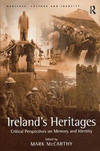 Cover image for Ireland's Heritages: Critical Perspectives on Memory and Identity