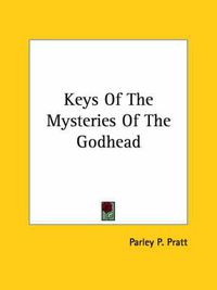 Cover image for Keys of the Mysteries of the Godhead