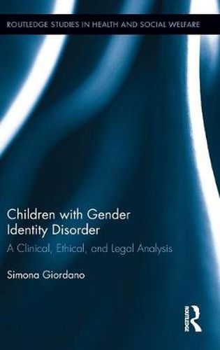 Cover image for Children with Gender Identity Disorder: A Clinical, Ethical, and Legal Analysis