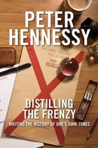 Cover image for Distilling the Frenzy: Writing the History of One's Own Times