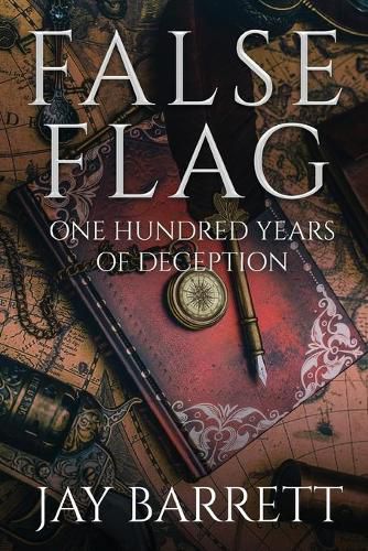 Cover image for False Flag: One Hundred Years of Deception