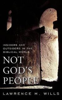 Cover image for Not God's People: Insiders and Outsiders in the Biblical World