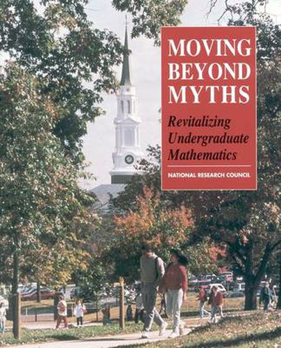 Cover image for Moving Beyond Myths: Revitalizing Undergraduate Mathematics