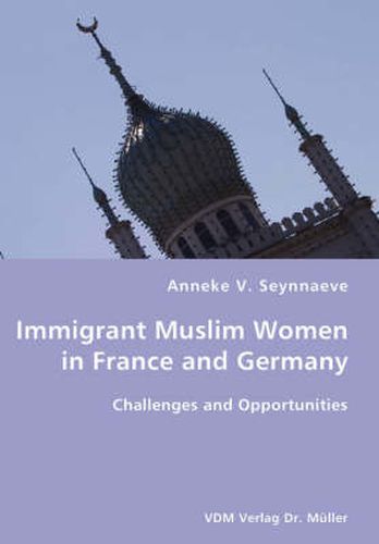 Cover image for Immigrant Muslim Women in France and Germany- Challenges and Opportunities