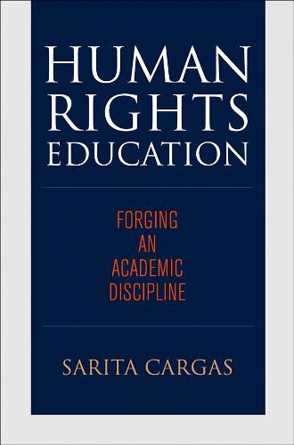 Cover image for Human Rights Education: Forging an Academic Discipline