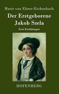 Cover image for Der Erstgeborene / Jakob Szela: Zwei Erzahlungen