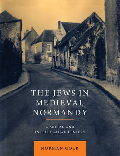 Cover image for The Jews in Medieval Normandy: A Social and Intellectual History