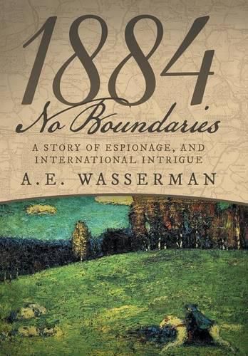 Cover image for 1884 No Boundaries: A Story of Espionage, and International Intrigue