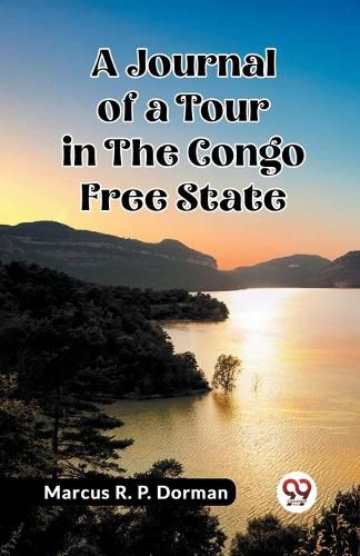 Cover image for A Journal of a Tour in the Congo Free State